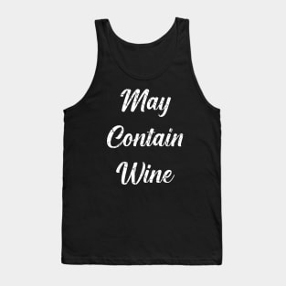 May Contain Wine (Distressed), with White Lettering Tank Top